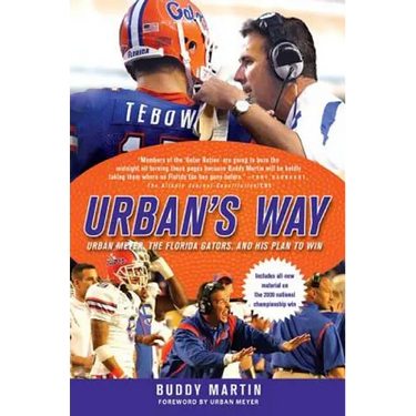 Urban's Way: Urban Meyer, the Florida Gators, and His Plan to Win