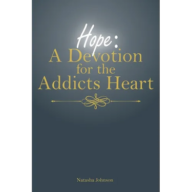 Hope: A Devotion for the Addicts Heart