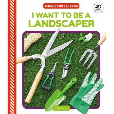 I Want to Be a Landscaper