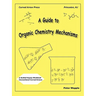 A Guide to Organic Chemistry Mechanisms, With Conventional Curved Arrows