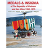 Medals and Insignia of the Republic of Vietnam and Her Allies 1950-1975