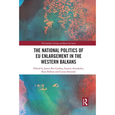 The National Politics of EU Enlargement in the Western Balkans