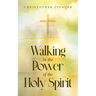 Walking in the Power of the Holy Spirit
