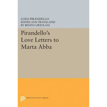 Pirandello's Love Letters to Marta Abba