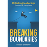 Breaking Boundaries: Unlocking Leadership Potential at Every Level