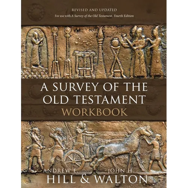 A Survey of the Old Testament Workbook: Revised and Updated