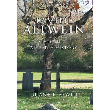 Familie Allwein: Volume 1: an Early History