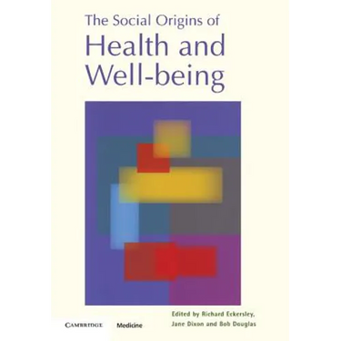 The Social Origins of Health and Well-being