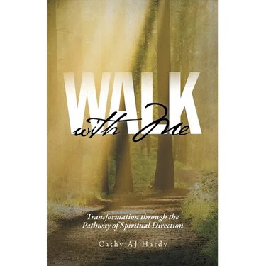 Walk With Me: Transformation through the Pathway of Spiritual Direction