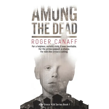 Among The Dead, ADA Alex Greco Series Book 1