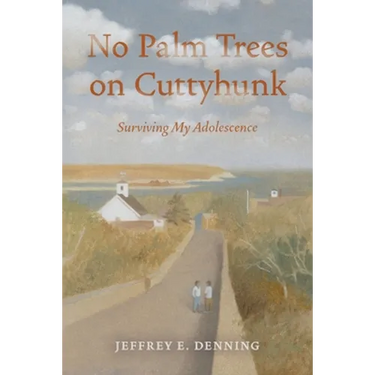 No Palm Trees On Cuttyhunk: Surviving My Adolescence