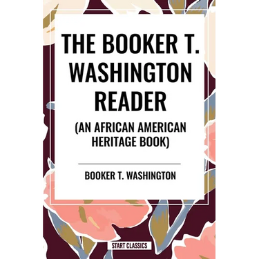 The Booker T. Washington Reader (an African American Heritage Book)