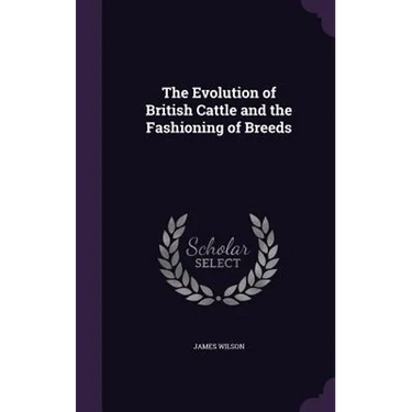 The Evolution of British Cattle and the Fashioning of Breeds