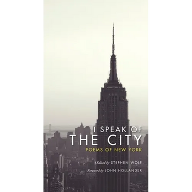 I Speak of the City: Poems of New York