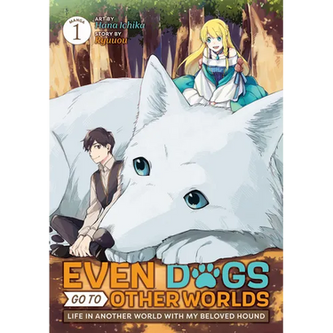 Even Dogs Go to Other Worlds: Life in Another World with My Beloved Hound (Manga) Vol. 1