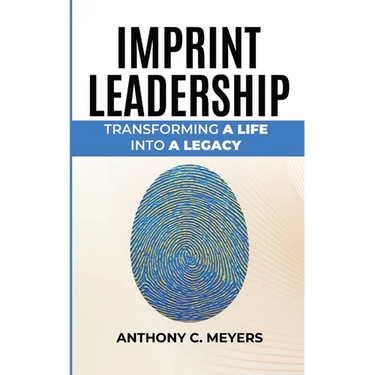 Imprint Leadership - Transforming A Life Into A Legacy