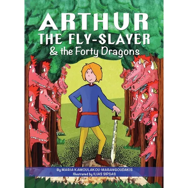 Arthur the Fly-Slayer & the Forty Dragons