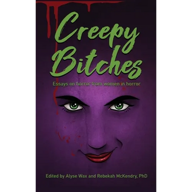 Creepy Bitches (hardback): Essays On Horror From Women In Horror