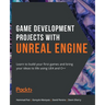Game Development Projects with Unreal Engine: Learn to build your first games and bring your ideas to life using UE4 and C++