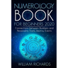 NUMEROLOGY BOOK For Beginners 2020: Connections Between Numbers and Personality Traits, Destiny, Events