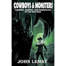 Cowboys & Monsters: Vampires, Mummies, and Werewolves of the Wild West