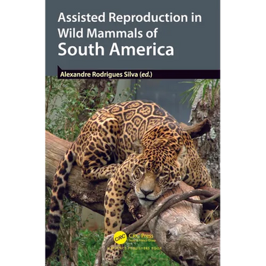 Assisted Reproduction in Wild Mammals of South America