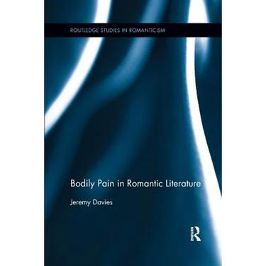 Bodily Pain in Romantic Literature