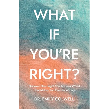 What If You're Right?