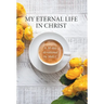 My Eternal Life in Christ: A 30 day devotional by Meli.C