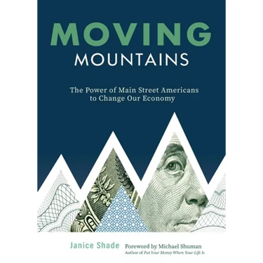 Moving Mountains: The Power of Main Street Americans to Change Our Economy