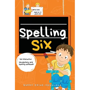 Spelling Six: An Interactive Vocabulary and Spelling Workbook for 10 and 11 Years Old (With Audiobook Lessons)