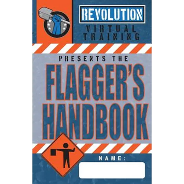 Flagger's Handbook: The most complete, modern flagger's handbook available in a full-color field reference guide based on the current MUTCD.