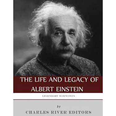 Legendary Scientists: The Life and Legacy of Albert Einstein