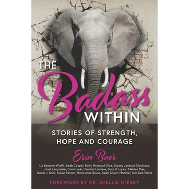 The Badass Within: Stories of Strength, Hope and Courage
