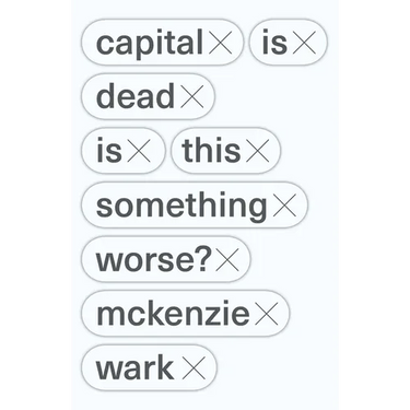 Capital Is Dead: Is This Something Worse?