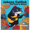 Johnny Catfish the Fish in Black