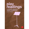 Play Readings: A Complete Guide for Theatre Practitioners