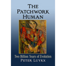 The Patchwork Human: Two Billion Years of Evolution