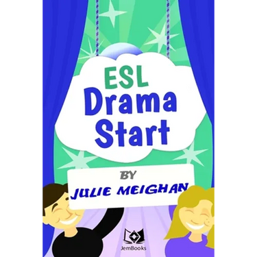 ESL Drama Start: Drama Activities for ESL Learners