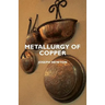 Metallurgy of Copper