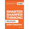 Smarter, Sharper Thinking: Reduce Stress, Banish Fatigue and Find Focus