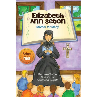 Elizabeth Ann Seton: Mother for Many