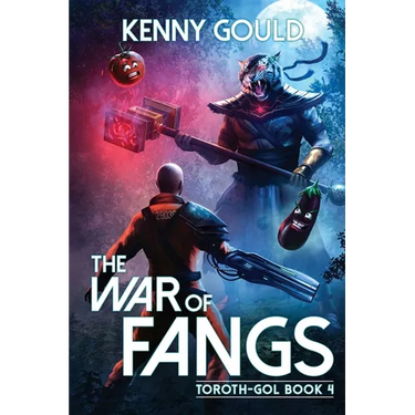 The War of Fangs: Toroth-Gol Book 4