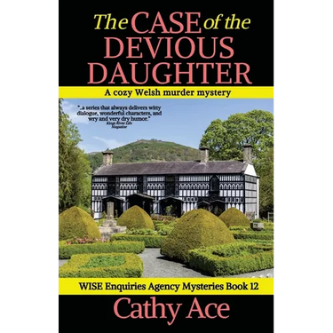 The Case of the Devious Daughter: A WISE Enquiries Agency cozy Welsh murder mystery
