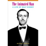The Animated Man: A Life of Walt Disney