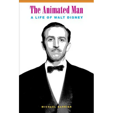 The Animated Man: A Life of Walt Disney