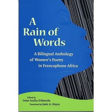 A Rain of Words: A Bilingual Anthology of Women's Poetry in Francophone Africa