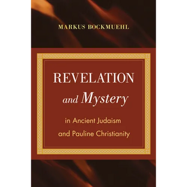 Revelation and Mystery in Ancient Judaism and Pauline Christianity