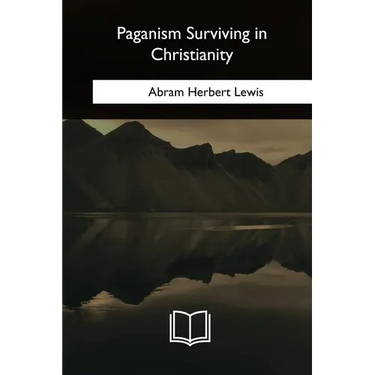 Paganism Surviving in Christianity