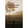The Provincial Lady Goes Further, (Fully Illustrated)